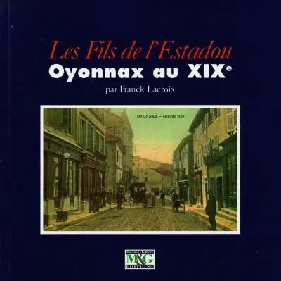 Les fils de l'Estadou : Oyonnax au XIXe siècle