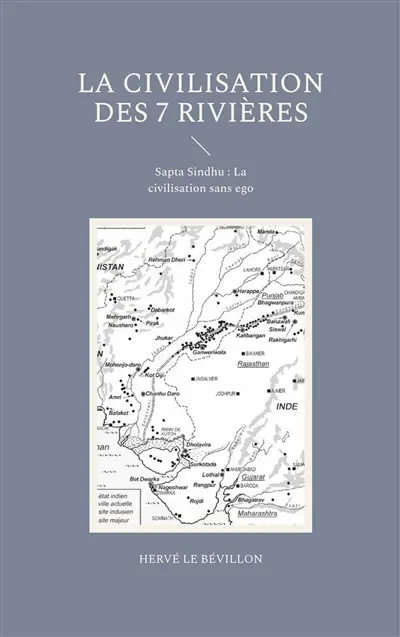 La Civilisation des 7 Rivières : Sapta Sindhu : La civilisation sans ego