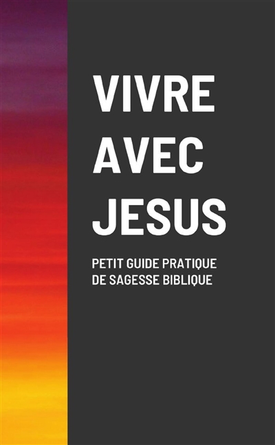 VIVRE AVEC JESUS : PETIT...