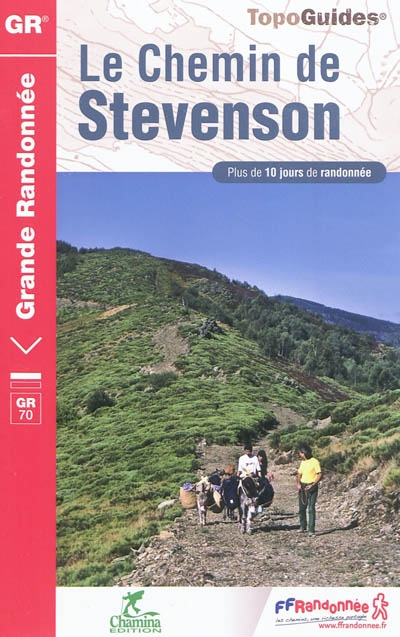 Le chemin de Stevenson, GR 70 : Le Puy, Le Monestier, Florac, St-Jean-du-Gard, Alès : 252 km (hors variantes)