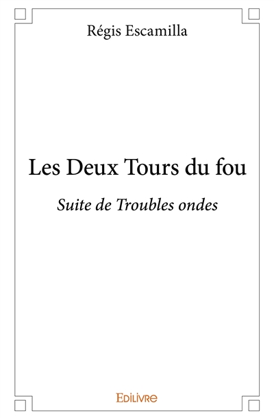 Les deux tours du fou :...