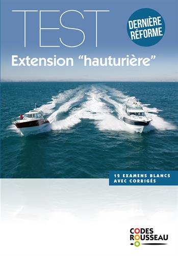Permis bateau Rousseau. Test extension hauturière : dernière réforme, 12 examens blancs avec corrigés