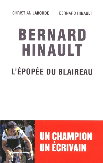 Bernard Hinault, l'épopée du Blaireau