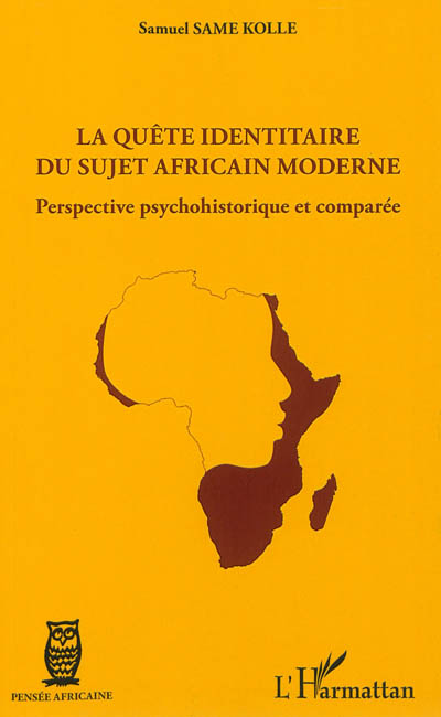 La quête identitaire du sujet africain moderne : perspective psychohistorique et comparée