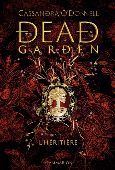 dead garden. vol. 1. l'héritière
