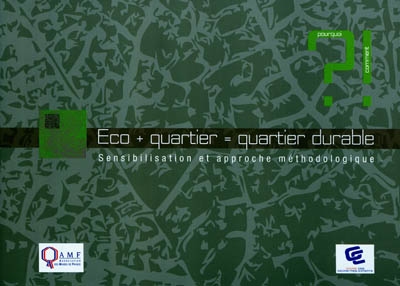 Eco + quartier = quartier durable : sensibilisation et approche méthodologique