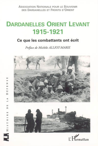 Dardanelles, Orient, Levant, 1915-1921 : ce que les combattants ont écrit