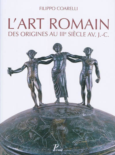Histoire de l'art romain. Vol. 1. L'art romain des origines au IIIe siècle av. J.-C.