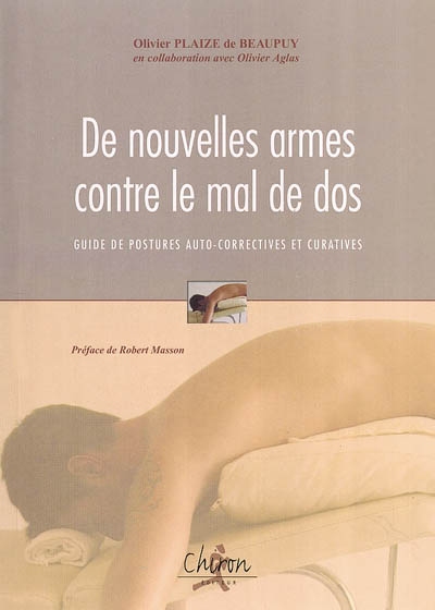 De nouvelles armes contre le mal de dos : guide de postures auto-correctives & curatives