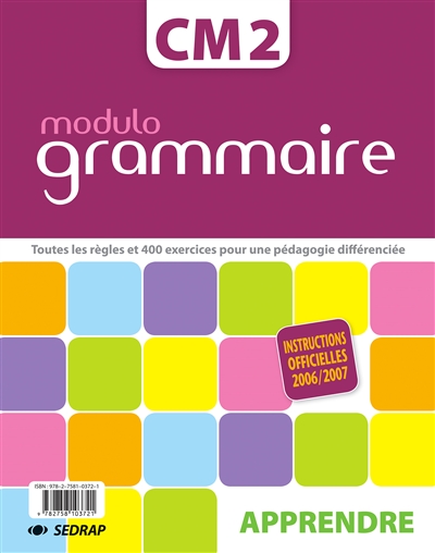 Modulo grammaire CM2 : toutes les règles et 400 exercices pour une pédagogie différenciée : instructions officielles 2006-2007