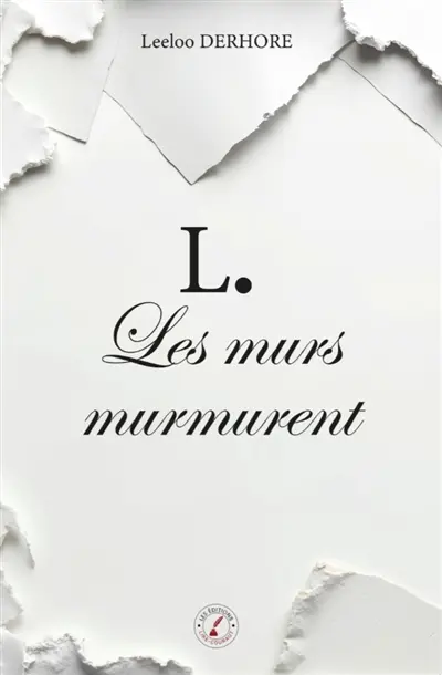 L. Les murs murmurent