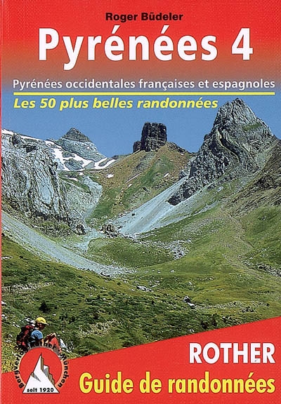 Pyrénées. Vol. 4. Pyrénées occidentales françaises et espagnoles : les 50 plus belles randonnées