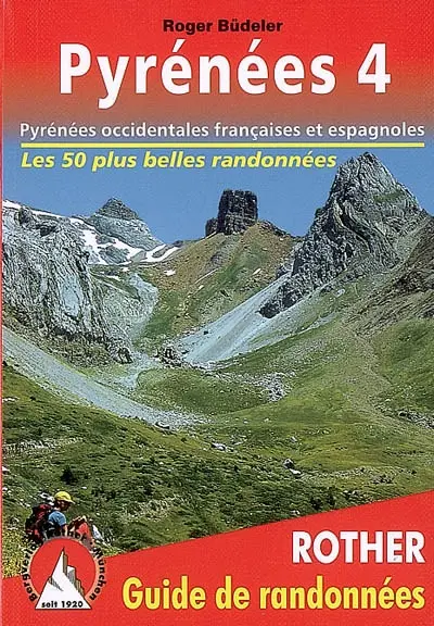 Pyrénées. Vol. 4. Pyrénées occidentales françaises et espagnoles : les 50 plus belles randonnées