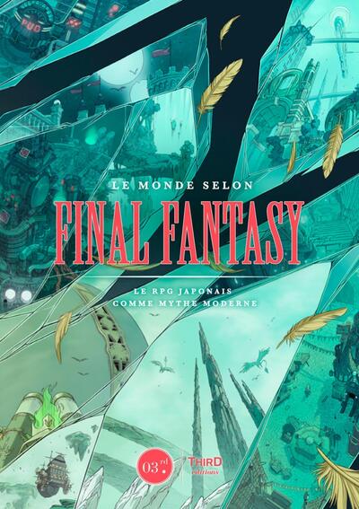 Le monde selon Final Fantasy : le RPG japonais comme mythe moderne