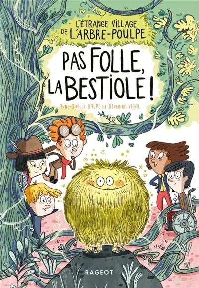 L'étrange village de l'Arbre-Poulpe. Vol. 2. Pas folle la bestiole !