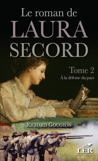 Le roman de Laura Secord. Vol. 2. À la défense du pays