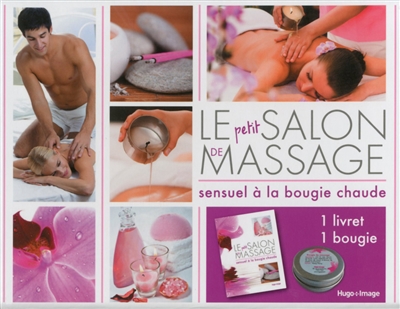 Le petit salon de massage sensuel à la bougie chaude : détente, bien-être, plaisir