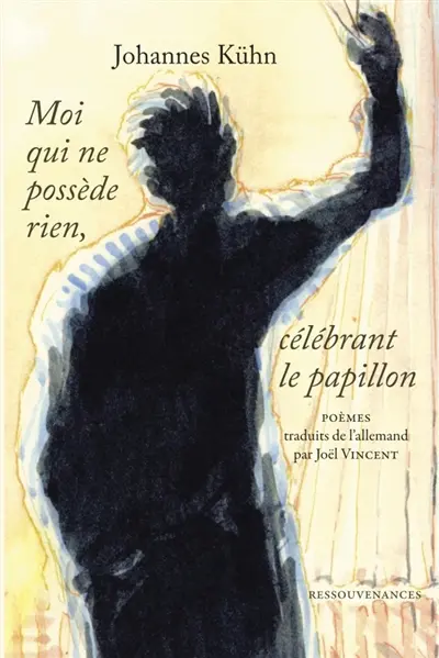 Moi qui ne possède rien... : célébrant le papillon