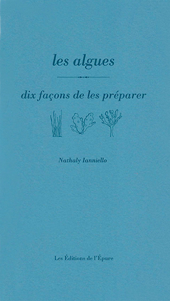 Les algues : dix façon de les préparer