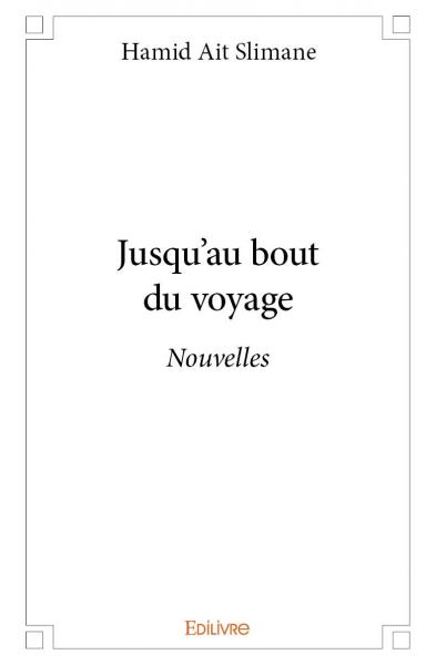 Jusqu'au bout du voyage : Nouvelles