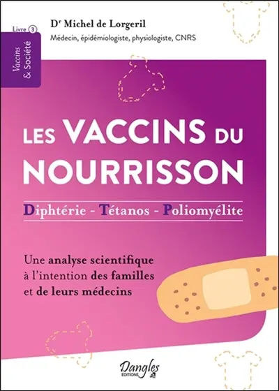 Les vaccins du nourrisson : diphtérie, tétanos, poliomyélite : une analyse scientifique à l'intention des familles et de leurs médecins