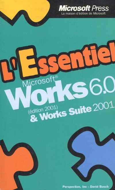 Microsoft Works 6.0 et Works Suite 2001 : édition 2001