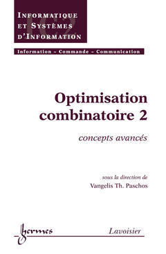 Optimisation combinatoire. Vol. 2. Concepts avancés