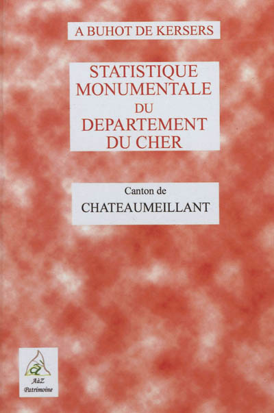 Statistique monumentale du département du Cher. Canton de Châteaumeillant
