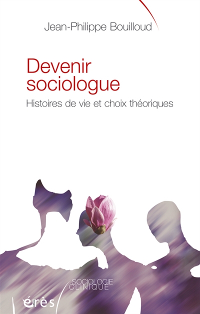 Devenir sociologue : histoires de vie et choix théoriques