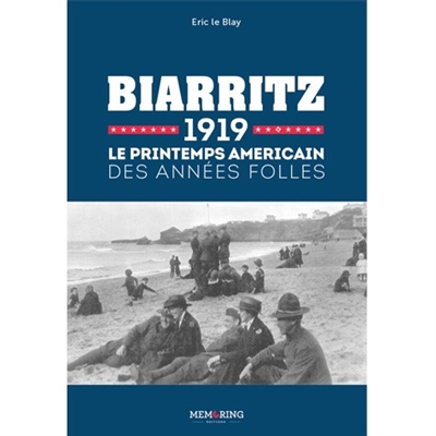 Biarritz 1919 : le printemps américain des Années folles
