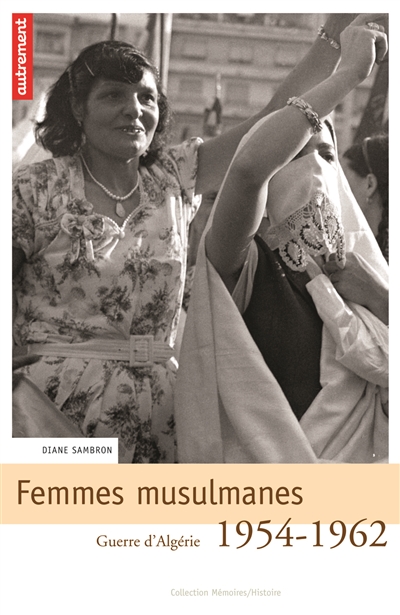 Femmes musulmanes : guerre d'Algérie, 1954-1962
