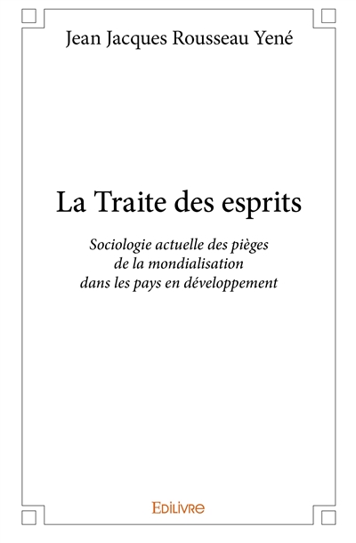 La traite des esprits :...