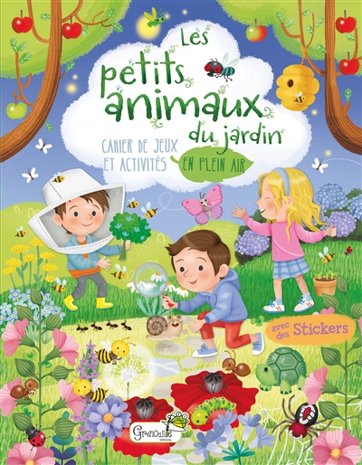 Les petits animaux du jardin : cahier de jeux et activités en plein air