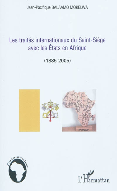 Les traités internationaux du Saint-Siège avec les Etats en Afrique : 1885-2005