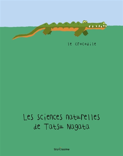 Les sciences naturelles de Tatsu Nagata. Le crocodile
