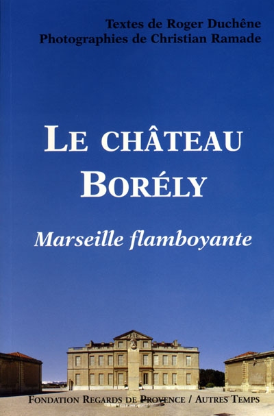 Le château Borely : Marseille flamboyante