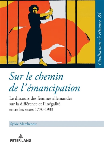 Sur le chemin de l'émancipation : le discours des femmes allemandes sur la différence et l'inégalité entre les sexes 1770-1933