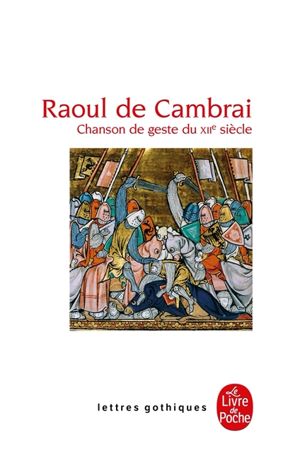 Raoul de Cambrai : chanson de geste du XIIe siècle