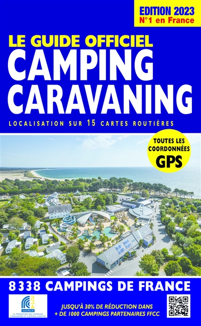 Le guide officiel camping caravaning : localisation sur 15 cartes routières : 8.338 campings de France