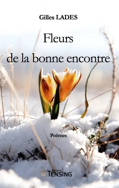 Fleurs de la bonne encontre : poèmes