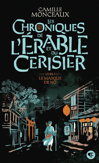 Les chroniques de l'érable et du cerisier, tome 1 : Le masque de nô