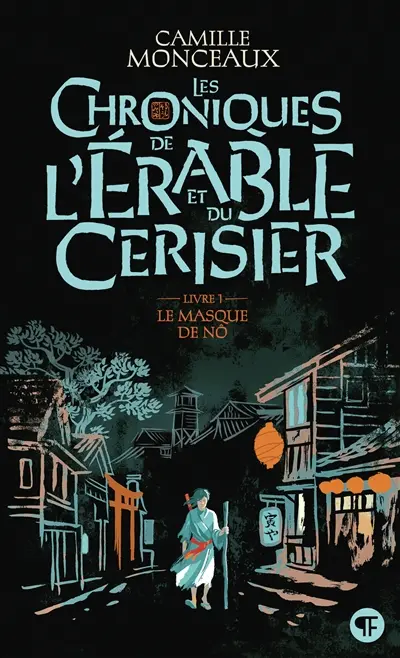 Les chroniques de l'érable et du cerisier. Vol. 1. Le masque de nô