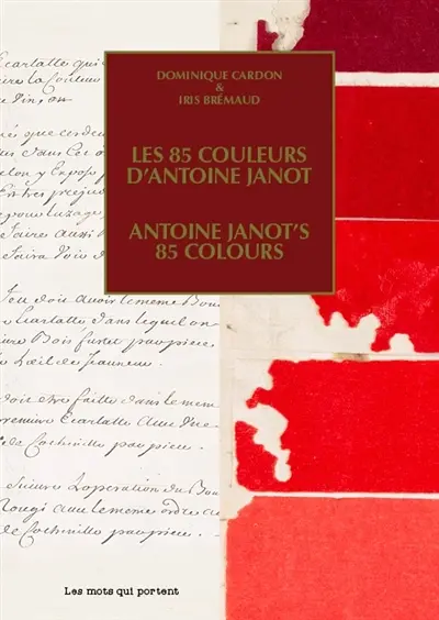 Cahiers Couleurs d'autrefois pour verdir notre monde. Vol. 1. Les 85 couleurs d'Antoine Janot. Antoine Janot's 85 colours. Workbooks Colours from the past for a greener world. Vol. 1. Les 85 couleurs d'Antoine Janot. Antoine Janot's 85 colours