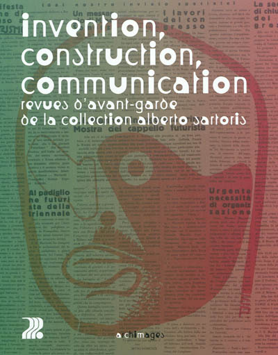 Invention, construction, communication : revues d'avant-garde de la collection Alberto Sartoris