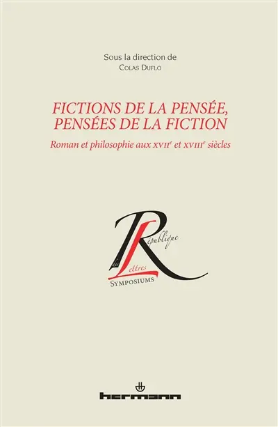 Fictions de la pensée, pensées de la fiction : roman et philosophie aux XVIIe et XVIIIe siècles