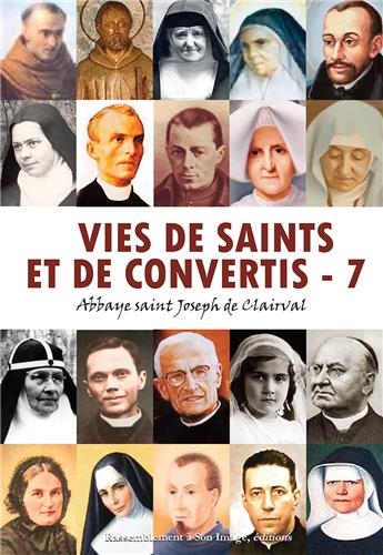 Vies de saints et de convertis. Vol. 7