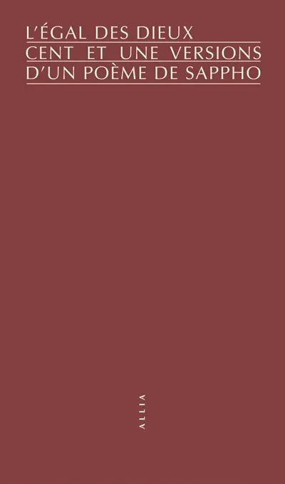 L'égal des dieux : cent versions d'un poème de Sappho