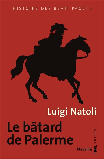 Histoire des Beati Paoli. Vol. 1. Le bâtard de Palerme