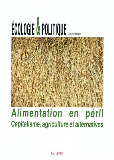 Ecologie et politique, n° 38. Alimentation en péril : capitalisme, agriculture et alternatives