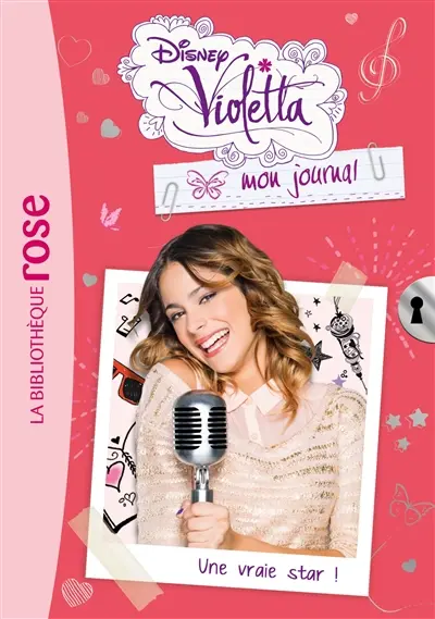 Violetta : mon journal. Vol. 3. Une vraie star !